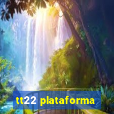 tt22 plataforma